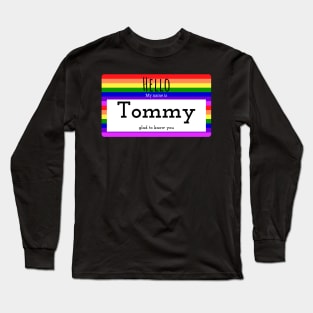 Hello My Name is Tommy Long Sleeve T-Shirt